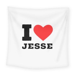 I Love Jesse Square Tapestry (large) by ilovewhateva