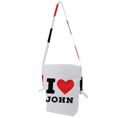 I Love John Folding Shoulder Bag by ilovewhateva