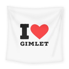 I Love Gimlet Square Tapestry (large) by ilovewhateva