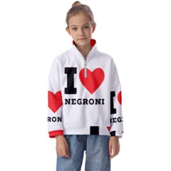 I Love Negroni Kids  Half Zip Hoodie by ilovewhateva