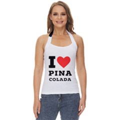 I Love Pina Colada Basic Halter Top by ilovewhateva