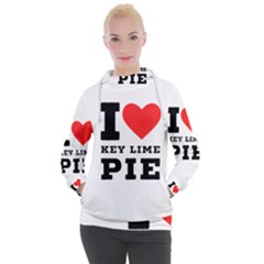 I Love Key Lime Pie Women s Hooded Pullover by ilovewhateva