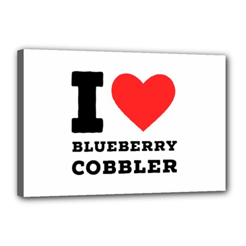 I Love Blueberry Cobbler Canvas 18  X 12  (stretched) by ilovewhateva