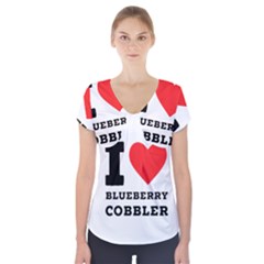 I Love Blueberry Cobbler Short Sleeve Front Detail Top by ilovewhateva