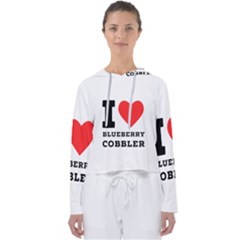 I Love Blueberry Cobbler Women s Slouchy Sweat by ilovewhateva