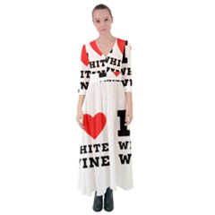 I Love White Wine Button Up Maxi Dress by ilovewhateva