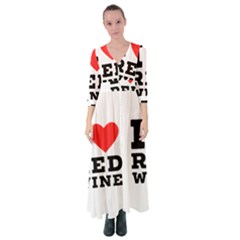 I Love Red Wine Button Up Maxi Dress by ilovewhateva