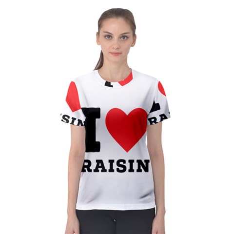I Love Raisin  Women s Sport Mesh Tee by ilovewhateva