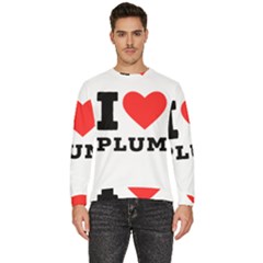 I Love Plum Men s Fleece Sweatshirt by ilovewhateva