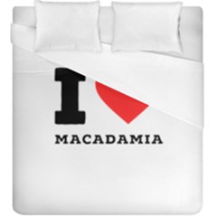 I Love Macadamia Duvet Cover (king Size) by ilovewhateva