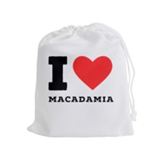 I Love Macadamia Drawstring Pouch (xl) by ilovewhateva