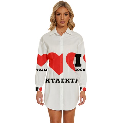 I Love Cocktails  Womens Long Sleeve Shirt Dress by ilovewhateva