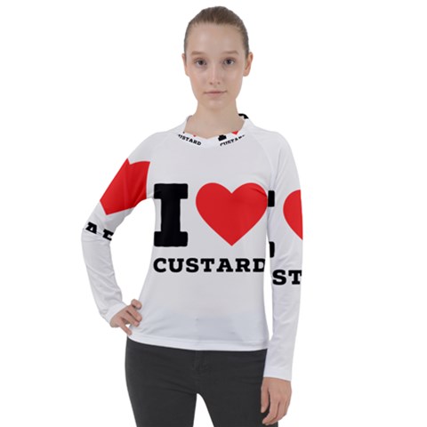 I Love Custard Women s Pique Long Sleeve Tee by ilovewhateva