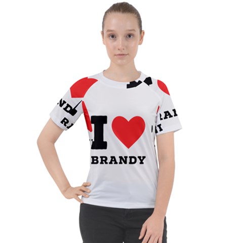 I Love Brandy Women s Sport Raglan Tee by ilovewhateva