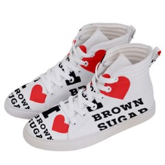 I Love Brown Sugar Women s Hi-top Skate Sneakers by ilovewhateva