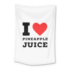 I Love Pineapple Juice Small Tapestry by ilovewhateva