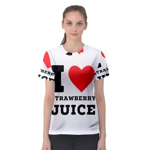 I Love Strawberry Juice Women s Sport Mesh Tee by ilovewhateva