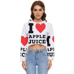 I Love Apple Juice Women s Lightweight Cropped Hoodie by ilovewhateva
