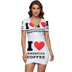 I Love American Coffee Low Cut Cap Sleeve Mini Dress by ilovewhateva