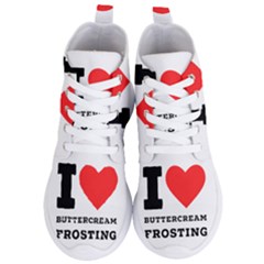 I Love Buttercream Frosting Women s Lightweight High Top Sneakers by ilovewhateva