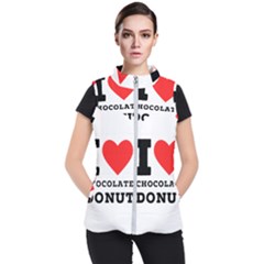I Love Chocolate Donut Women s Puffer Vest by ilovewhateva