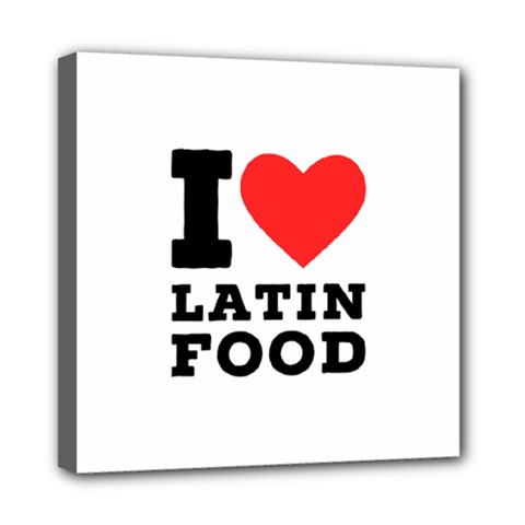 I Love Latin Food Mini Canvas 8  X 8  (stretched) by ilovewhateva