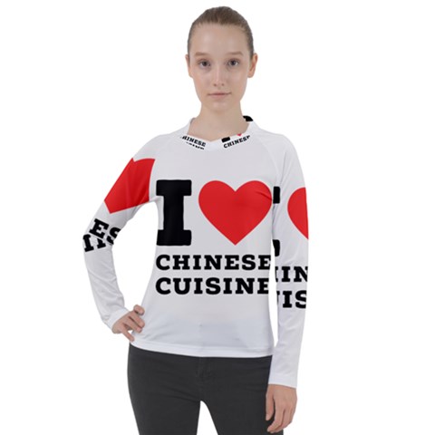 I Love Chinese Cuisine Women s Pique Long Sleeve Tee by ilovewhateva