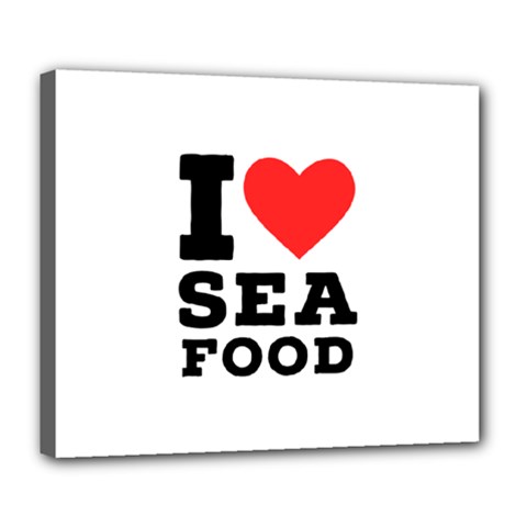 I Love Sea Food Deluxe Canvas 24  X 20  (stretched) by ilovewhateva