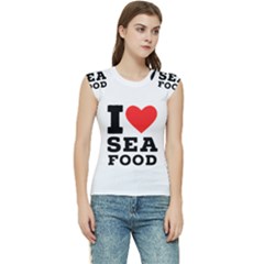 I Love Sea Food Women s Raglan Cap Sleeve Tee by ilovewhateva
