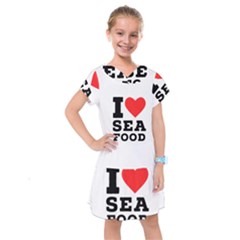I Love Sea Food Kids  Drop Waist Dress by ilovewhateva
