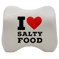 I Love Salty Food Velour Head Support Cushion by ilovewhateva