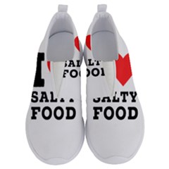 I Love Salty Food No Lace Lightweight Shoes by ilovewhateva