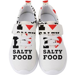 I Love Salty Food Men s Velcro Strap Shoes by ilovewhateva
