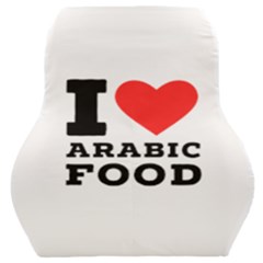 I Love Arabic Food Car Seat Back Cushion  by ilovewhateva
