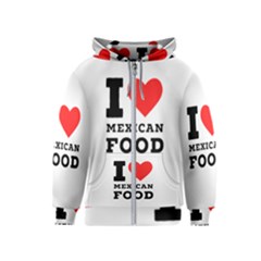 I Love Mexican Food Kids  Zipper Hoodie by ilovewhateva