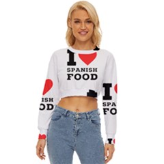 I Love Spanish Food Lightweight Long Sleeve Sweatshirt by ilovewhateva