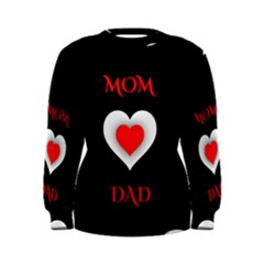 Mom And Dad, Father, Feeling, I Love You, Love Women s Sweatshirt by nateshop