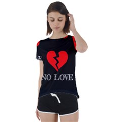 No Love, Broken, Emotional, Heart, Hope Short Sleeve Open Back T-shirt by nateshop