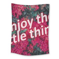 Indulge In Life s Small Pleasures  Medium Tapestry by dflcprintsclothing