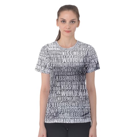 Kiss Me Before World War 3 Typographic Motif Pattern Women s Sport Mesh T-shirt by dflcprintsclothing