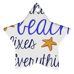 The Beach Fixes Everything Star Ornament (two Sides) by OneStopGiftShop
