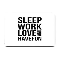 Sleep Work Love And Have Fun Typographic Design 01 Small Door Mat by dflcprints