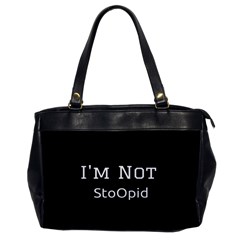 I m Not Stupid  Oversize Office Handbag (one Side) by OCDesignss