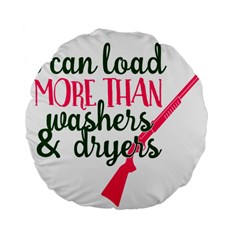 I Can Load More Than Washers And Dryers Standard 15  Premium Flano Round Cushions by CraftyLittleNodes