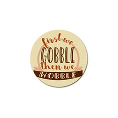 First We Gobble Then We Wobble  Golf Ball Marker by CraftyLittleNodes
