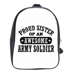 Proud Army Soldier Sister School Bag (large) by Bigfootshirtshop