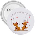 Give Them Love 3  Buttons