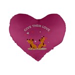 Give Them Love Standard 16  Premium Heart Shape Cushions