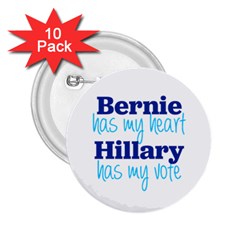 Bernie Has My Heart, Hillary Has My Vote 2 25  Button (10 Pack) by blueamerica