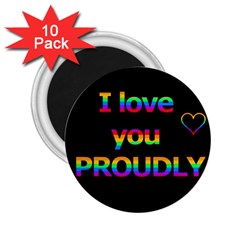 I Love You Proudly 2 25  Magnets (10 Pack)  by Valentinaart